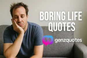 boring life quotes