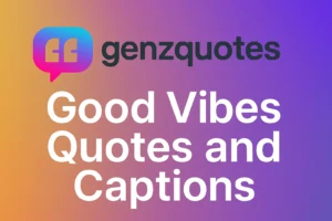 good vibes quotes and captions